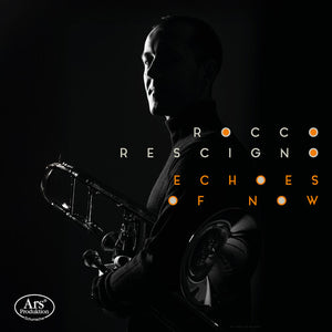 ROCCO RESCIGNO | ECHOES OF NOW