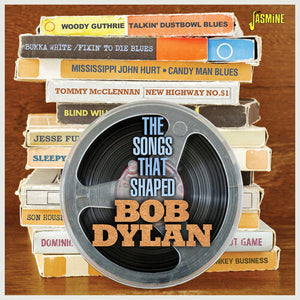 VARIOUS | SONGS THAT SHAPED BOB DYLAN