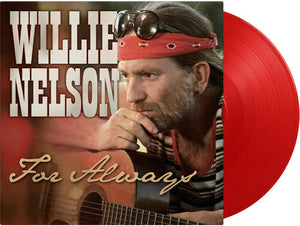 WILLIE NELSON | FOR ALWAYS - LTD 180GM RED VINYL