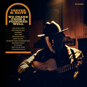 TREVER M. KEITH | WE DRANK FROM A POISONED WELL