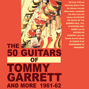 TOMMY GARRETT | 50 GUITARS OF TOMMY GARRETT AND MORE 1961-62