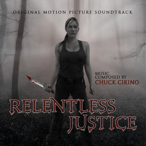 CHUCK CIRINO | RELENTLESS JUSTICE - O.S.T.