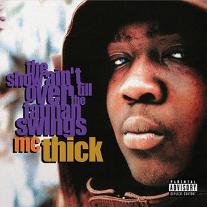 MC THICK | SHOW AIN'T OVER TILL THE FAT MAN SWINGS