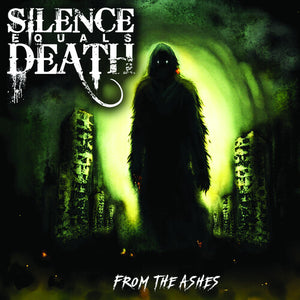 SILENCE EQUALS DEATH | FROM THE ASHES