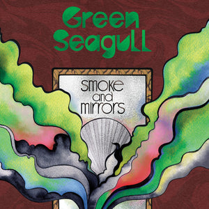 GREEN SEAGULL | SMOKE AND MIRRORS