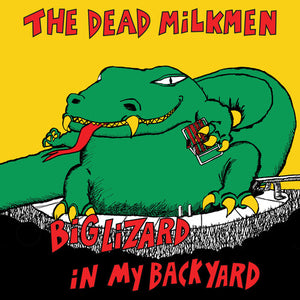 THE DEAD MILKMEN | BIG LIZARD IN MY BACKYARD