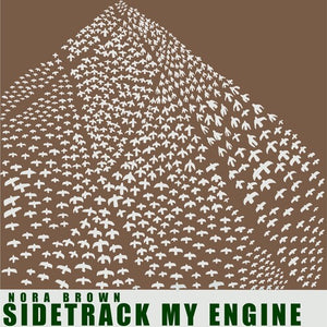 NORA BROWN | SIDETRACK MY ENGINE - GREEN