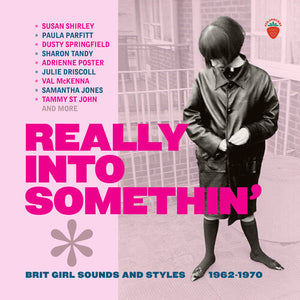 VARIOUS | REALLY INTO SOMETHIN' - BRIT GIRL SOUNDS AND STYLES 1962 - 1970 (3CD SET)