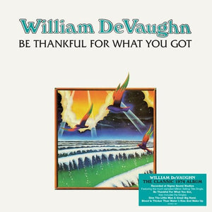 WILLIAM DEVAUGHN | BE THANKFUL FOR WHAT YOU GOT
