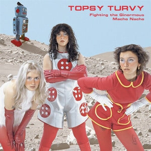 TOPSY TURVY | FIGHTING THE GINORMOUS MACHO NACHO