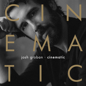 JOSH GROBAN | CINEMATIC (VINYL)