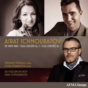 STEPHANE TETREAULT | ICHMOURATOV: THE NINTH WAVE VIOLA CONCERTO NO. 2 C