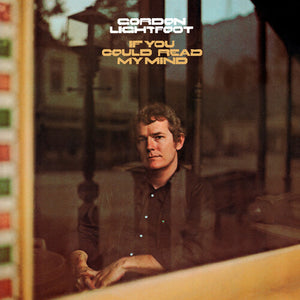 GORDON LIGHTFOOT | IF YOU COULD READ MY MIND