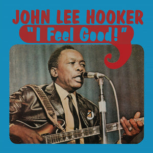 JOHN LEE HOOKER | FEEL GOOD