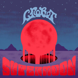 CROBOT | SUPERMOON