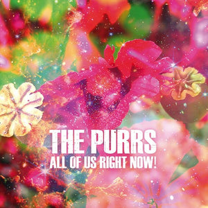 THE PURRS | ALL OF US RIGHT NOW