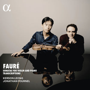 KERSON LEONG^JONATHAN FOURNEL | FAURE: SONS FOR VN & PNO TRANSCRIPTIONS