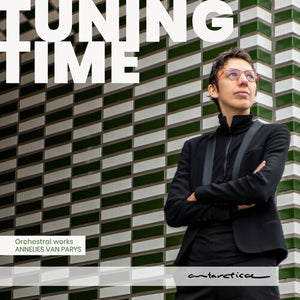 ROYAL CONCERTGEBOUW ORCHESTRA | TUNING TIME - ORCHESTRAL WORKS BY ANNELIES VAN PAR
