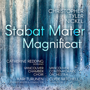 CATHERINE REDDING | CHRISTOPHER TYLER NICKEL: STABAT MATER; MAGNIFICAT