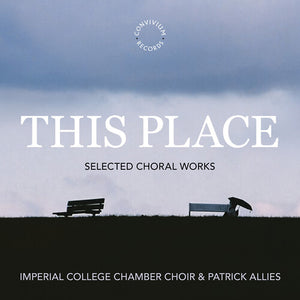 IMPERIAL COLLEGE CHAMBER CHOIR | THIS PLACE