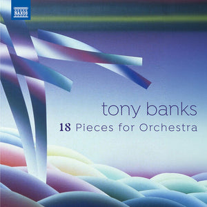 CZECH NATIONAL SYMPHONY ORCHESTRA^CZECH NATIONAL SYMPHONY CHOIR | TONY BANKS: 18 PIECES FOR ORCHESTRA