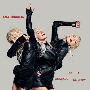 ANA TORROJA | SE HA ACABADO EL SHOW