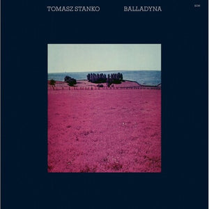 TOMASZ STANKO | BALLADYNA (ECM LUMINESSENCE SERIES)