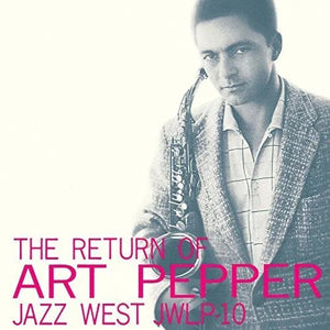 ART PEPPER | RETURN OF ART PEPPER