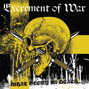 EXCREMENT OF WAR | WHAT GLORY IN DEATH - YELLOW & BLACK VINYL