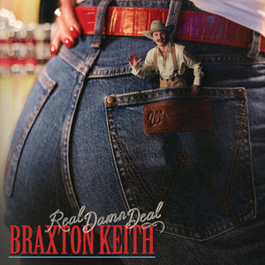 BRAXTON KEITH | REAL DAMN DEAL