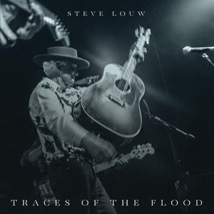 STEVE LOUW | TRACES OF THE FLOOD