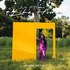 JESSE ROYAL | NO PLACE LIKE HOME