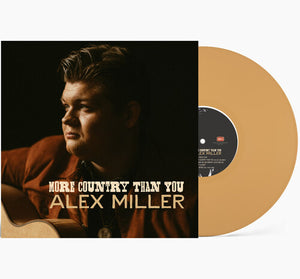 ALEX MILLER | MORE COUNTRY THAN YOU (GOLD EDITION) (VINYL)