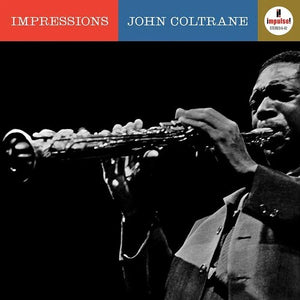 JOHN COLTRANE | IMPRESSIONS (VERVE ACOUSTIC SOUNDS SERIES)