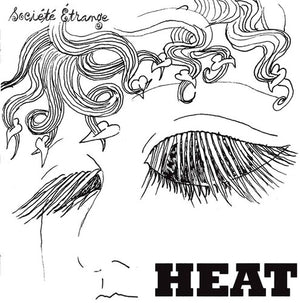 SOCIETE ETRANGE | HEAT