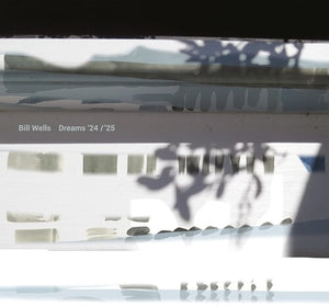 BILL WELLS | DREAMS '24/'25