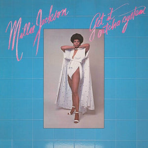 MILLIE JACKSON | GET IT OUT'CHA SYATEM