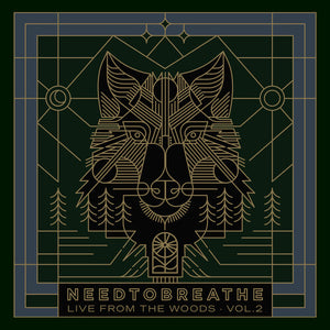 NEEDTOBREATHE | LIVE FROM THE WOODS VOL 2