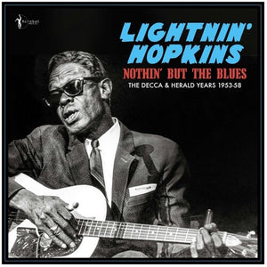 LIGHTNIN' HOPKINS^LIGHTNIN HOPKINS | NOTHIN' BUT THE BLUES: THE DECCA & HERALD YEARS