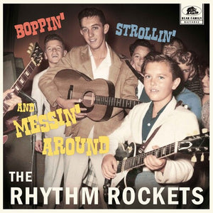 THE RHYTHM ROCKETS | BOPPIN', STROLLIN' AND MESSIN' AROUND