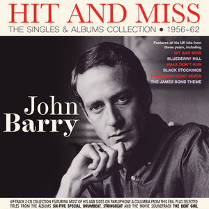 JOHN BARRY | HIT AND MISS: SINGLES & ALBUMS COLLECTION 1956-62