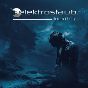 ELEKTROSTAUB | HUMILITY