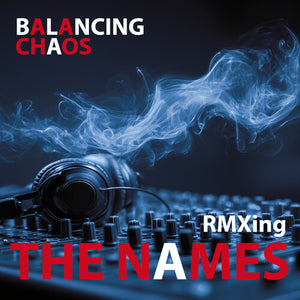 THE NAMES | BALANCING CHAOS