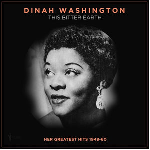 DINAH WASHINGTON | THIS BITTER EARTH: HER GREATEST HITS 1948-60