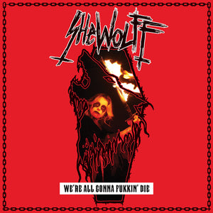 SHEWOLFF | WE'RE ALL GONNA FUKKIN' DIE