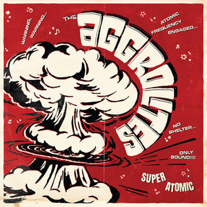 THE AGGROLITES | SUPER ATOMIC