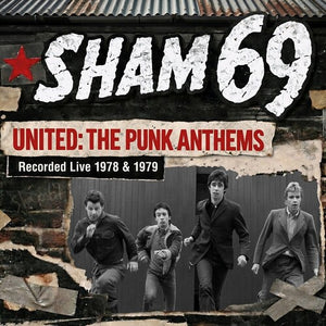 SHAM 69 | UNITED: THE PUNK ANTHEMS RECORDED LIVE 1978 & 1979