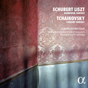 LUKAS GENIUSAS^SINFONIEORCHESTER ST. GALLEN^MODESTAS PITRENAS | SCHUBERT/LISZT: WANDERER FANTASY TCHAIKOVSKY: CON