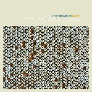 OREN AMBARCHI | HUBRIS (10TH ANNIVERSARY REMASTER)