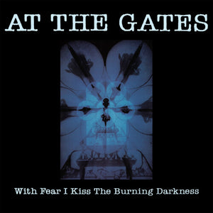 AT THE GATES | WITH FEAR I KISS THE BURNING DARKNESS